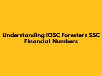 Understanding IOSC Foresters SSC Financial Numbers