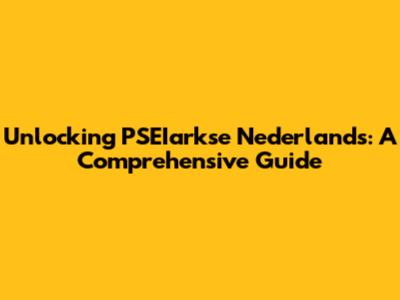 Unlocking PSEIarkse Nederlands: A Comprehensive Guide