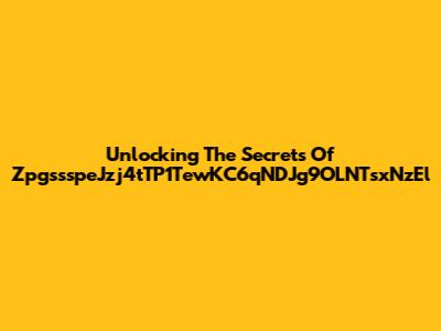 Unlocking The Secrets Of ZpgssspeJzj4tTP1TewKC6qNDJg9OLNTsxNzEl