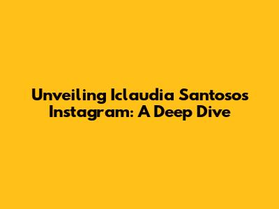 Unveiling Iclaudia Santoso's Instagram: A Deep Dive