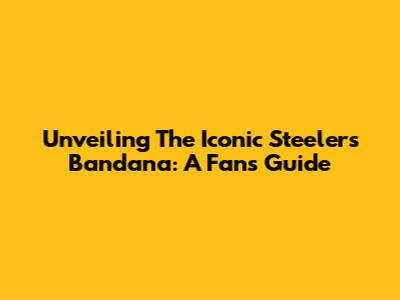 Unveiling The Iconic Steelers Bandana: A Fan's Guide
