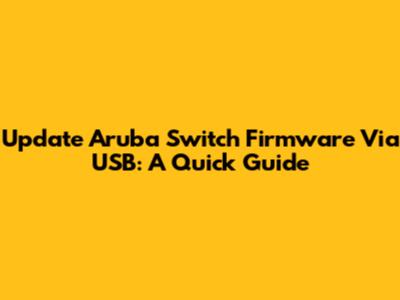 Update Aruba Switch Firmware Via USB: A Quick Guide