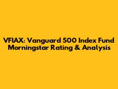 VFIAX: Vanguard 500 Index Fund Morningstar Rating & Analysis