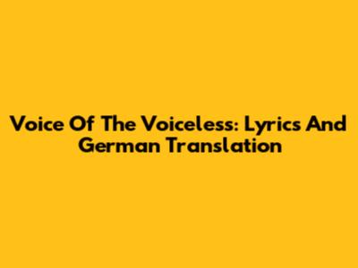 Voice Of The Voiceless: Lyrics And German Translation
