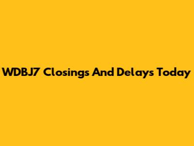 WDBJ7 Closings And Delays Today