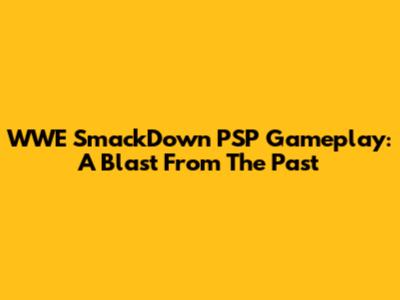 WWE SmackDown PSP Gameplay: A Blast From The Past