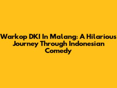 Warkop DKI In Malang: A Hilarious Journey Through Indonesian Comedy