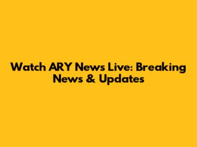 Watch ARY News Live: Breaking News & Updates