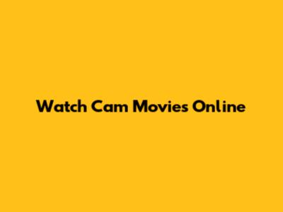 Watch Cam Movies Online