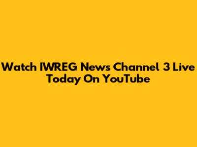 Watch IWREG News Channel 3 Live Today On YouTube