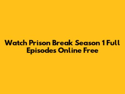 Watch Prison Break Season 1 Full Episodes Online Free