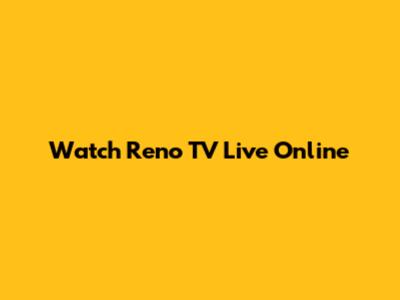 Watch Reno TV Live Online