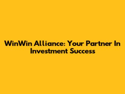 WinWin Alliance: Your Partner In Investment Success