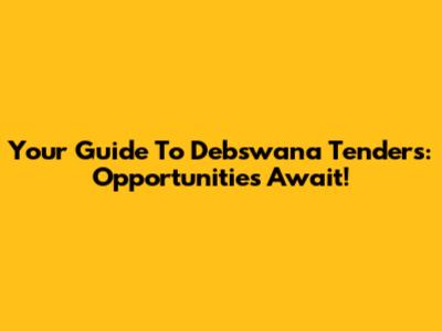 Your Guide To Debswana Tenders: Opportunities Await!