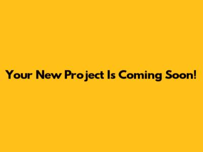 Your New Project Is Coming Soon!