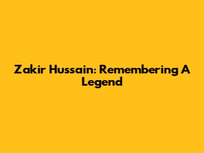 Zakir Hussain: Remembering A Legend