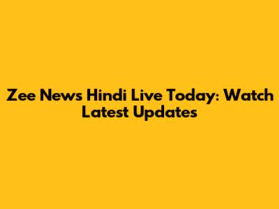 Zee News Hindi Live Today: Watch Latest Updates