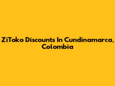 ZiToko Discounts In Cundinamarca, Colombia