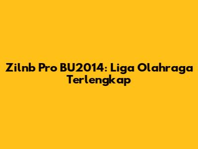 Zilnb Pro BU2014: Liga Olahraga Terlengkap