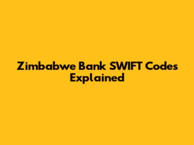 Zimbabwe Bank SWIFT Codes Explained