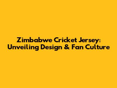 Zimbabwe Cricket Jersey: Unveiling Design & Fan Culture