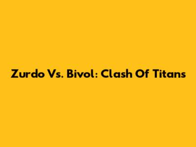 Zurdo Vs. Bivol: Clash Of Titans