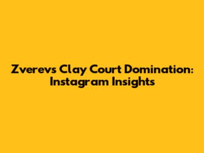 Zverev's Clay Court Domination: Instagram Insights